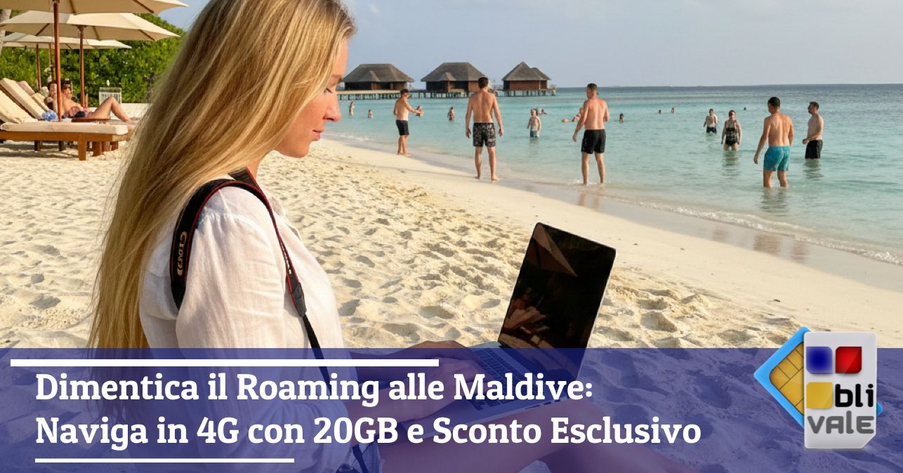 blivale_image_it_Dimentica il Roaming alle Maldive_643x337 Dimentica il Roaming alle Maldive: Naviga in 4G con 20GB e Sconto Esclusivo